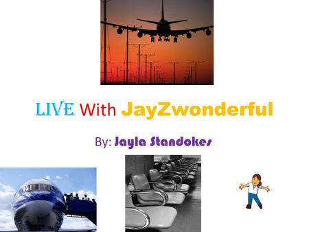 Live With JayZwonderful By: Jayla Standokes. What I HAVE to wear in Greece I went to Greece for a new school and got the opportunity to move there so.