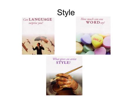 Style. 2 The Components of Style STYLE Word Choice Audience Awareness Voice Sentence Variety Genre Appropriate Strategies Style: The degree to which the.