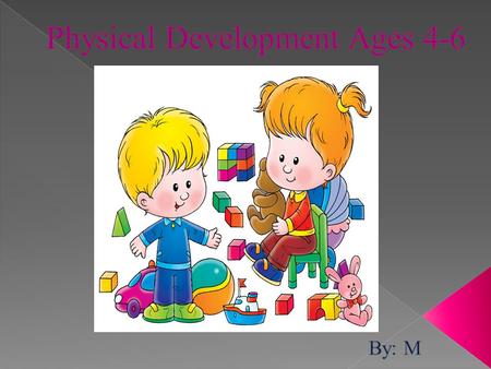 Physical Development Ages 4-6