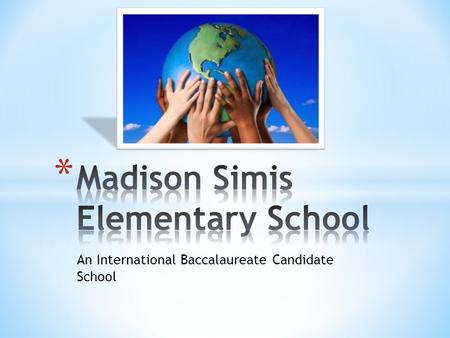 An International Baccalaureate Candidate School.