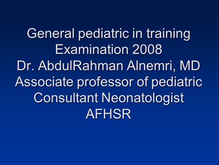 General pediatric in training Examination 2008 Dr