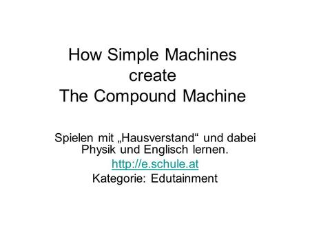 How Simple Machines create The Compound Machine