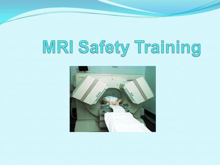 MRI Safety Training.