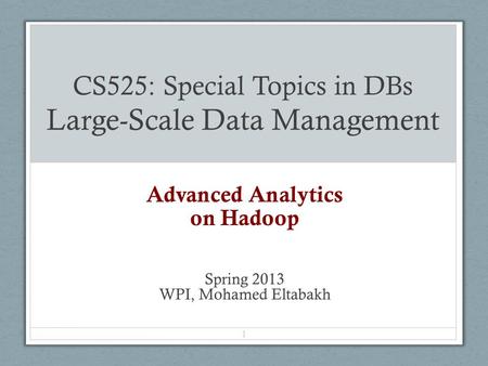 CS525: Special Topics in DBs Large-Scale Data Management