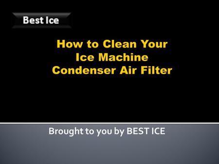 Brought to you by BEST ICE. Introduce yourself as Jonny B. Clean Discuss the problem recently encountered by food inspectors as a result of extraordinary.