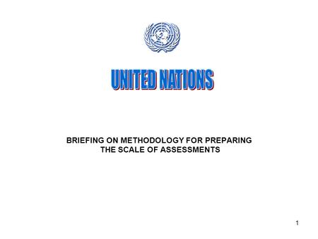 1 BRIEFING ON METHODOLOGY FOR PREPARING THE SCALE OF ASSESSMENTS.