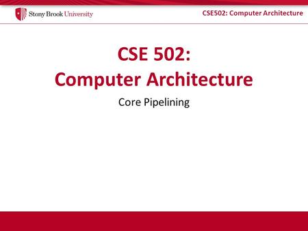 CSE 502: Computer Architecture