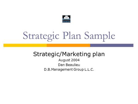 Strategic Plan Sample Strategic/Marketing plan August 2004