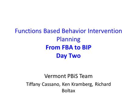 Functions Based Behavior Intervention Planning From FBA to BIP Day Two