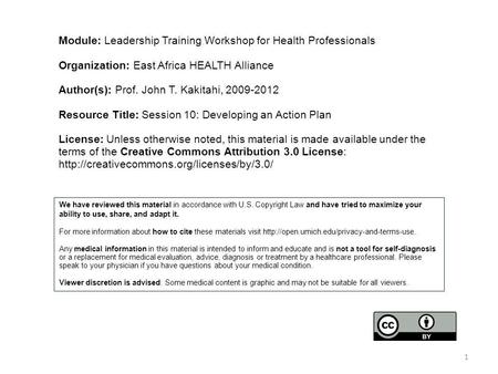 Module: Leadership Training Workshop for Health Professionals Organization: East Africa HEALTH Alliance Author(s): Prof. John T. Kakitahi, 2009-2012 Resource.