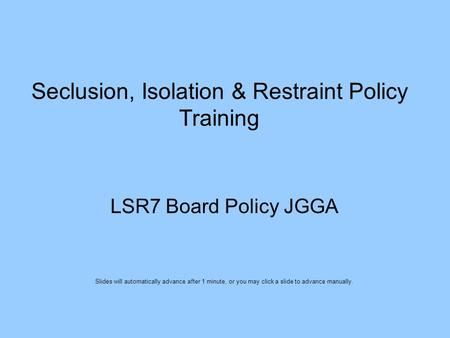 Seclusion, Isolation & Restraint Policy Training