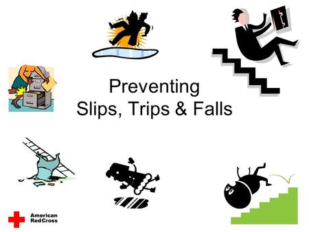 Preventing Slips, Trips & Falls