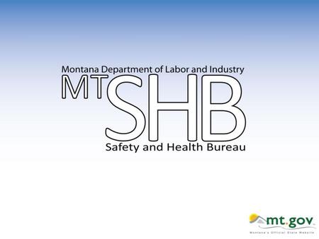 SLIPS, TRIPS, AND FALLS Marissa Salo Morgan, MS Safety and Health Specialist Montana Department of Labor and Industry Occupational Safety and Health Bureau.