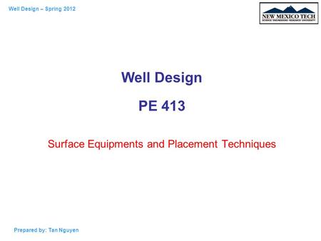 Well Design PE 413 Surface Equipments and Placement Techniques