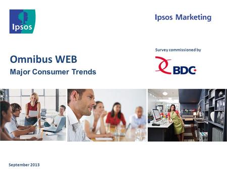 Omnibus WEB Major Consumer Trends September 2013 Survey commissioned by.