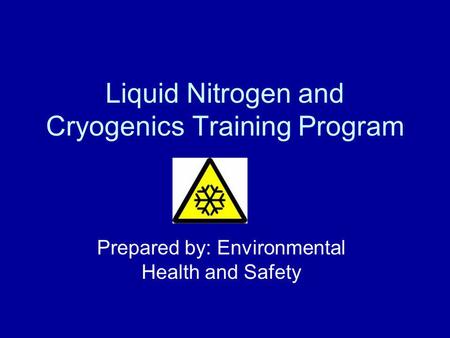 Liquid Nitrogen and Cryogenics Training Program