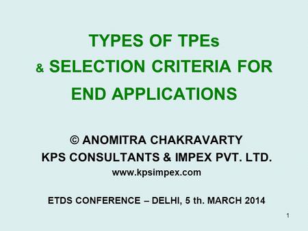 TYPES OF TPEs & SELECTION CRITERIA FOR END APPLICATIONS