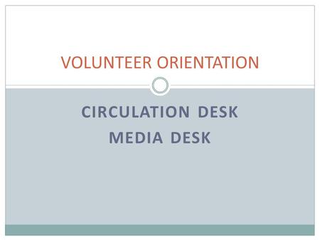 VOLUNTEER ORIENTATION