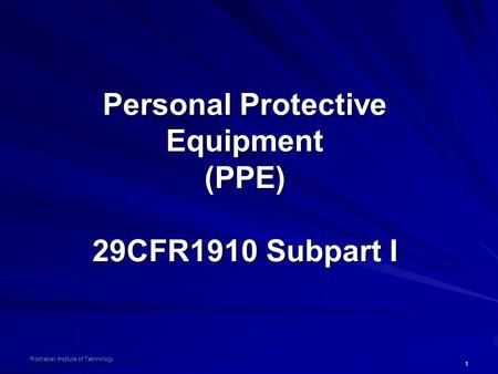 Personal Protective Equipment (PPE) 29CFR1910 Subpart I