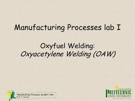 Oxyfuel welding Oxy-fuel welding of metal is commonly called oxyacetylene welding (OAW) since acetylene is the predominant choice for a fuel, or often.