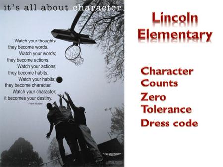 Character Counts Trustworthiness Responsibility Treat others with respect; follow the Golden Rule Be tolerant and accepting of differences Use good manners,