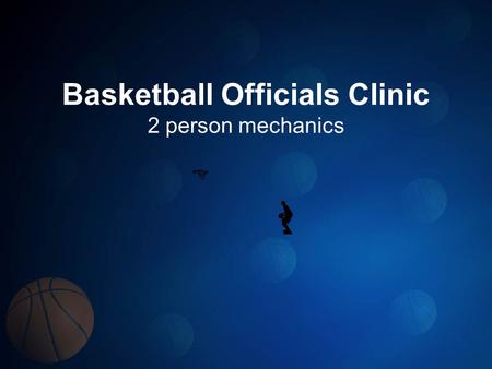 Basketball Officials Clinic 2 person mechanics