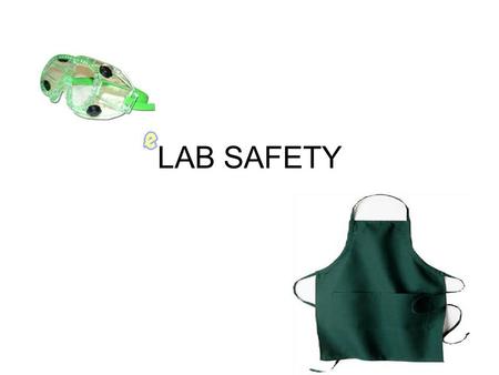 LAB SAFETY.