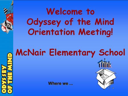 Welcome to Odyssey of the Mind Orientation Meeting