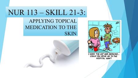 APPLYING TOPICAL MEDICATION TO THE SKIN