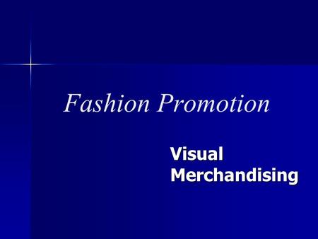 Fashion Promotion Visual Merchandising.