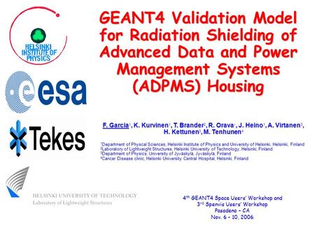 GEANT4 Validation Model for Radiation Shielding of Advanced Data and Power Management Systems (ADPMS) Housing 4 th GEANT4 Space Users Workshop and 3 rd.