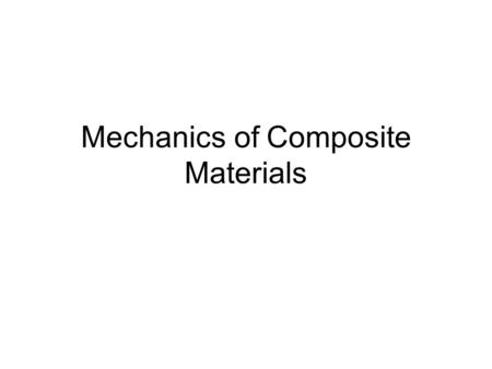 Mechanics of Composite Materials