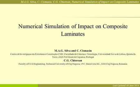 M.A.G. Silva, C. Cismasiu, C.G. Chiorean, Numerical Simulation of Impact on Composite Laminates Numerical Simulation of Impact on Composite Laminates.