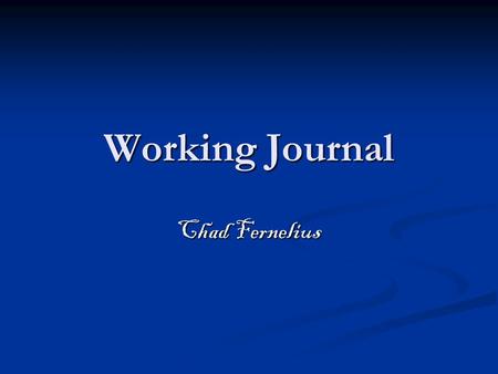 Working Journal Chad Fernelius. Dayt Construction Internship 2006 Projects: Huish Detergents (converted a warehouse into a production facility) Farmington.