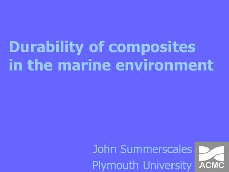 Durability of composites in the marine environment