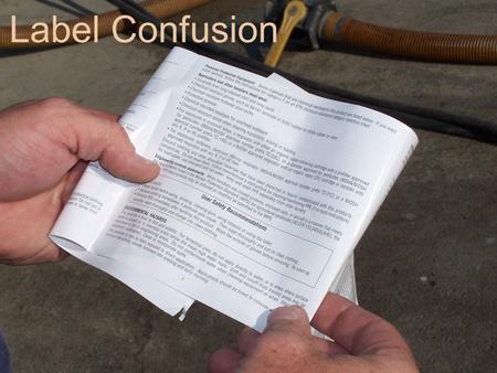 Label Confusion. Pesticide Safety & Environmental Education www.extension.edu/pesticides Driven To Discover Dean Herzfeld.