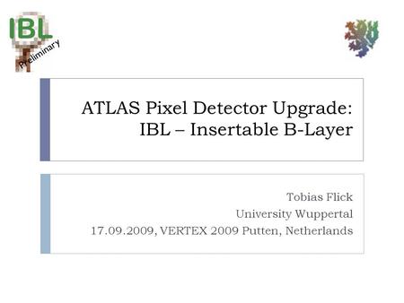 ATLAS Pixel Detector Upgrade: IBL – Insertable B-Layer