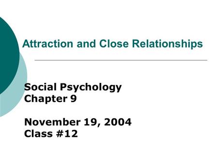 Attraction and Close Relationships