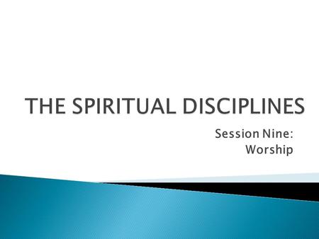 Session Nine: Worship. 1) We were created to worship Him 1 Peter 2:9 1 Chronicles 16:23-25 Psalm 148:5 Ephesians 1:11-12.