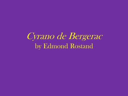 Cyrano de Bergerac by Edmond Rostand