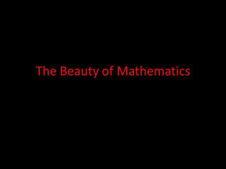 The Beauty of Mathematics