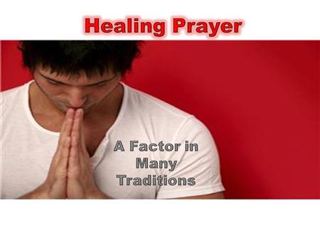 Healing prayers may be offered for oneself or for others who are in need of healing: physical, emotional, or spiritual healing. It can be an individual.