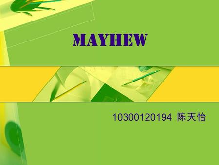 Mayhew 10300120194 陈天怡.