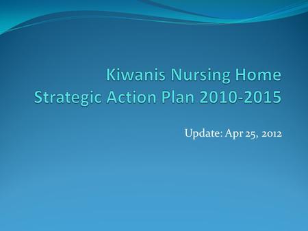 Update: Apr 25, 2012. GOAL To enhance the existing building so it can better serve the needs of residents and staff.