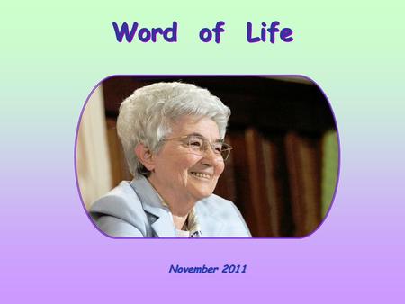 Word of Life November 2011 Keep awake therefore, for you know neither the day nor the hour (Mt 25: 13)