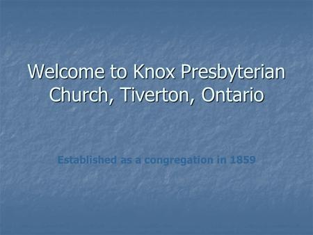 Welcome to Knox Presbyterian Church, Tiverton, Ontario