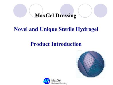 MaxGel Dressing Novel and Unique Sterile Hydrogel