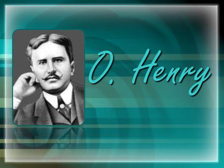 O. Henry.