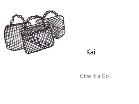 Kai Give it a Go!.