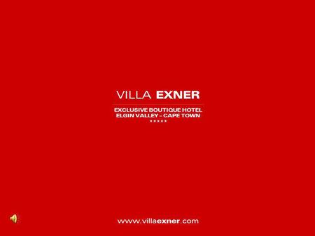 VILLA EXNER EXCLUSIVE BOUTIQUE HOTEL ELGIN VALLEY – CAPE TOWN ***** www.villa exner.com.